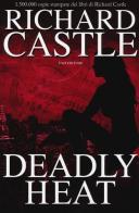 Deadly heat di Richard Castle edito da Fazi