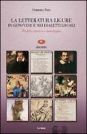 La letteratura ligure in genovese. Profilo storico e antologia vol.4 di Fiorenzo Toso edito da Le Mani-Microart'S