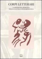 Corpi letterari. L'esperienza sportiva nella cultura contemporanea. Atti del convegno sport e letteratura (Vercelli, 1-2 ottobre 2004) edito da Interlinea