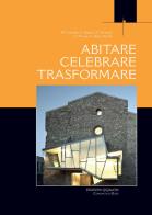 Abitare, celebrare, trasformare. Processi partecipativi tra liturgia e architettura edito da Qiqajon