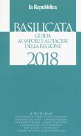 Basilicata. Guida ai sapori e ai piaceri della regione 2018 edito da Gedi (Gruppo Editoriale)