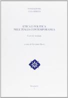 Etica e politica nell'Italia contemporanea. Quali fondamenti edito da Fondazione Ugo Spirito
