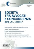 Società tra avvocati e concorrenza dopo la l. 124/2017 di Massimiliano Di Pirro edito da Edizioni Giuridiche Simone
