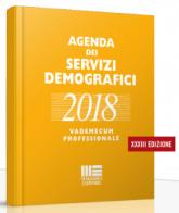 Agenda dei servizi demografici 2018. Vademecum professionale edito da Maggioli Editore