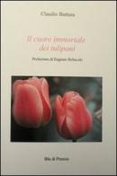 Il cuore immortale dei tulipani di Claudio Buttura edito da Blu di Prussia