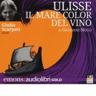 Ulisse. Il mare color del vino letto da Giulio Scarpati. Audiolibro. CD Audio formato MP3 di Giovanni Nucci edito da Emons Edizioni