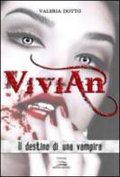 Vivian. Il destino di una vampira di Valeria Dotto edito da Albatros (Scafati)