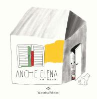 Anche Elena di Yael Frankel edito da Valentina Edizioni