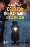 Cold for the Bastards of Pizzofalcone di Maurizio de Giovanni edito da Europa Editions