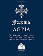 Agpia. Liturgia delle ore della Chiesa copta ortodossa edito da San Macario Edizioni