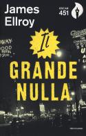 Il grande nulla. Con Segnalibro di James Ellroy edito da Mondadori