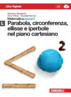 Matematica.azzurro. Modulo L. Parabola, circonferenza, ellisse e iperbole nel piano cartesiano. Per le Scuole superiori. Con espansione online di Massimo Bergamini, Anna Trifone, Graziella Barozzi edito da Zanichelli