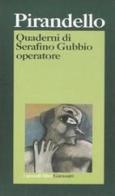 Quaderni di Serafino Gubbio operatore di Luigi Pirandello edito da Garzanti