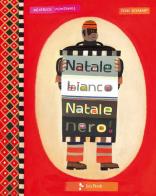 Natale bianco Natale nero. Ediz. illustrata di Béatrice Fontanel, Tom Schamp edito da Jaca Book