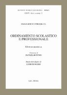 Ordinamento scolastico e professionale (rist. anast.) di Francesco Tomasetti edito da LAS