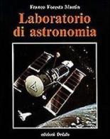 Laboratorio di astronomia di Franco Foresta Martin edito da edizioni Dedalo