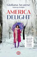 America Delight di Giuliana Arcarese edito da Cairo