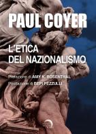 L'etica del nazionalismo di Paul Coyer edito da Mondo Nuovo