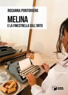 Melina e la finestrella sull'orto di Rosanna Pontoriero edito da Scatole Parlanti
