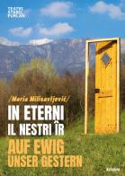 In eterni il nestri îr di Maria Milisavljevi? edito da Forum Edizioni