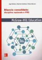 Bilancio consolidato: disciplina nazionale e IFRS di Ugo Sostero, Fabrizio Cerbioni, Chiara Saccon edito da McGraw-Hill Education