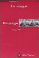 Il linguaggio. Storia delle teorie di Lia Formigari edito da Laterza
