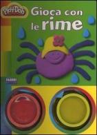 Gioca con le rime. Play-Doh. Con gadget edito da Fabbri