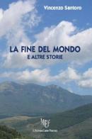La fine del mondo e altre storie di Vincenzo Santoro edito da L'Autore Libri Firenze