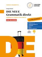 Die neue grammatik direkt. Grammatica tedesca con esercizi. Con soluzioni. Per le Scuole superiori. Con e-book. Con espansione online di Giorgio Motta edito da Loescher