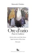 Ore d'ozio. Poesie in gallurese. Ediz. critica di Raimondo Chiodino edito da EDES