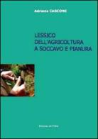 Lessico dell'agricoltura a Soccavo e Pianura. Con CD-ROM di Adriana Cascone edito da Edizioni dell'Orso