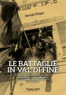 Le battaglie in Val di Fine di Davide Filippi edito da Phasar Edizioni