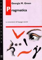 Pragmatica. La comprensione del linguaggio naturale di M. Georgia Green edito da Franco Muzzio Editore