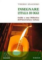 Insegnare l'Italia di oggi. Guida a una didattica dell'interCultura italiana di Tiberio Snaidero edito da Marcovalerio