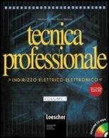 Tecnica professionale - indirizzo elettrico-elettronico vol.2 di Antonino Carbone, Sergio Mannino edito da Loescher editore