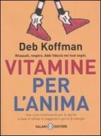 Vitamine per l'anima di Deb Koffman edito da Salani