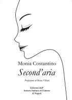 Second'aria di Monia Costantino edito da Ist. Italiano Cultura Napoli