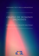 Oratio de hominis dignitate. Discorso sulla dignità dell'uomo di Giovanni Pico della Mirandola edito da DigitalSoul