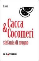 Cacca&Cocomeri di Stefania Di Mugno edito da Il Rovescio