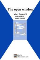 The open window. E-book. Formato PDF di Bianca Zanardi, Mary Zambelli edito da Liber Iter