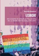Lesbiche. Riflessioni di genere e stili di vita delle donne omosessuali italiane di Rossella Gaudiero edito da PM edizioni