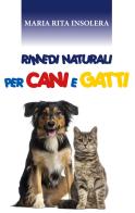 Rimedi naturali per cani e gatti di Maria Rita Insolera edito da Youcanprint