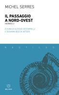 Il Passaggio a Nord-Ovest. Hermes V di Michel Serres edito da Meltemi