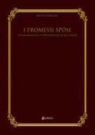 I Promessi Sposi. Un romanzo per studenti riletto in età adulta di Nicola Mancini edito da EBS Print
