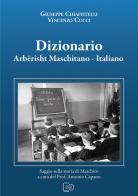 Dizionario arbërisht maschitano-italiano di Giuseppe Chiaffitelli, Vincenzo Cucci edito da Photo Travel