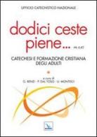 Dodici ceste piene... Catechesi e formazione cristiana degli adulti edito da Editrice Elledici