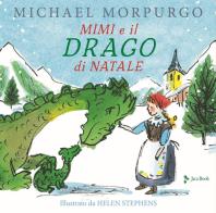 Mimì e il drago di Natale. Ediz. a colori di Michael Morpurgo edito da Jaca Book