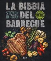 La bibbia del barbecue. Ediz. a colori di Steven Raichlen edito da Rizzoli