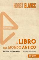 Il libro nel mondo antico. Nuova ediz. di Horst Blanck edito da edizioni Dedalo
