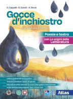 Gocce d'inchiostro. Antologia italiana. Poesia e Teatro con Le origini della letteratura. Per le Scuole superiori. Con e-book. Con espansione online di Cappelli, Barbara Donati, Arianna Sironi edito da Atlas